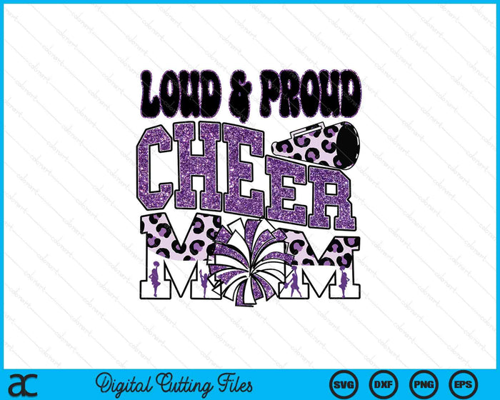 Loud & Proud Cheer Mom SVG PNG Digital Printable Files