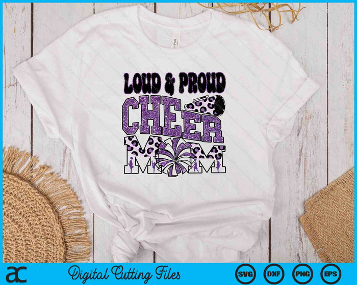 Loud & Proud Cheer Mom SVG PNG Digital Printable Files