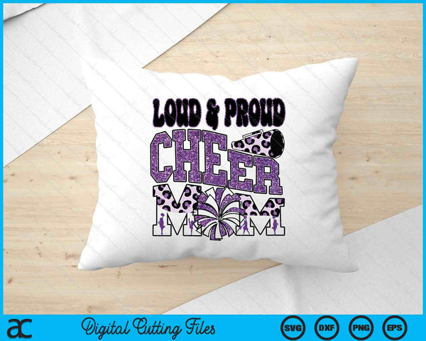 Loud & Proud Cheer Mom SVG PNG Digital Printable Files