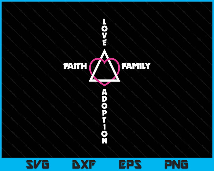 Love Faith Family Adoption Family Children Adoption Day SVG PNG Digital Printable Files