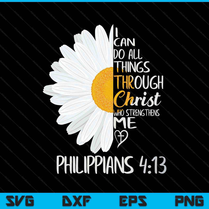 Love In Faith Christian For Women  I Can Do All Things Daisy  Faith SVG PNG Digital Printable Files