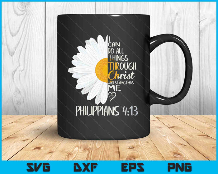 Love In Faith Christian For Women  I Can Do All Things Daisy  Faith SVG PNG Digital Printable Files
