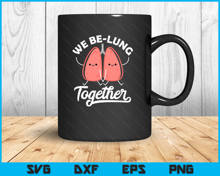 Love Pun Respiratory Therapist We Belung Together Valentines SVG PNG Digital Printable Files