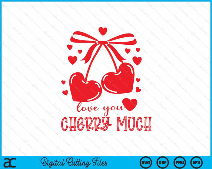 Love You Cherry Much SVG PNG Digital Printable Files