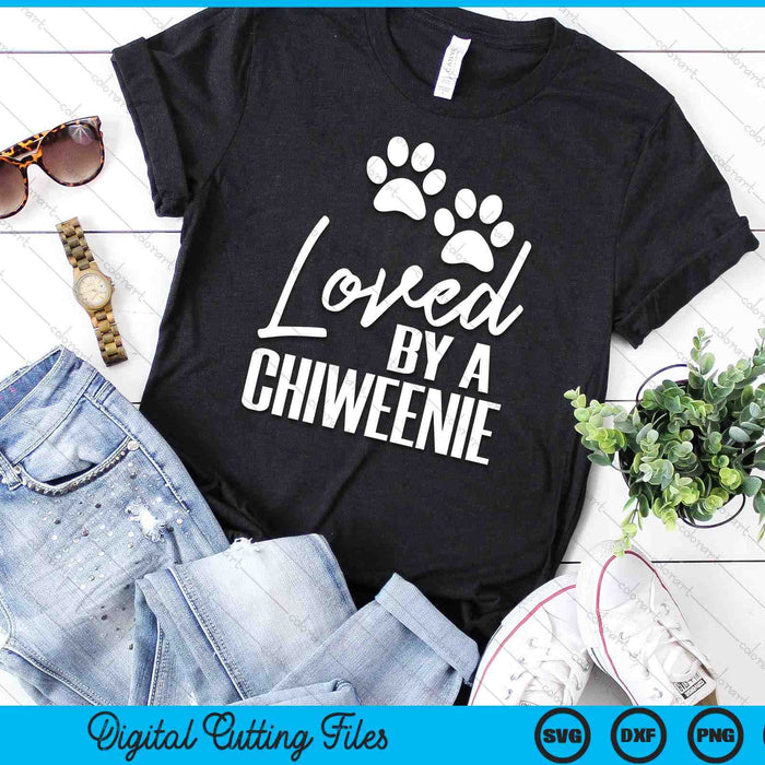 Loved By A Chiweenie Puppy Dog Mom or Dad SVG PNG Digital Printable Files