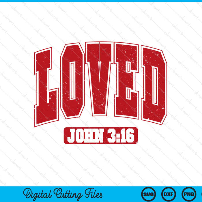 Loved John 316 Christian loves Valentine's Day SVG PNG cut file for Cricut