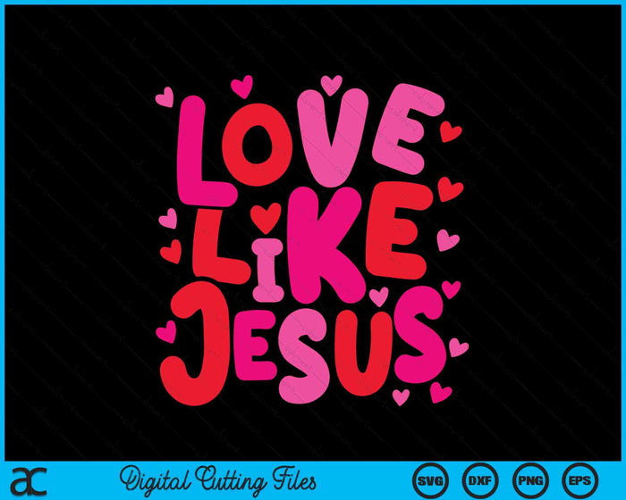 Love like Jesus Coquette SVG PNG Digital Printable Files