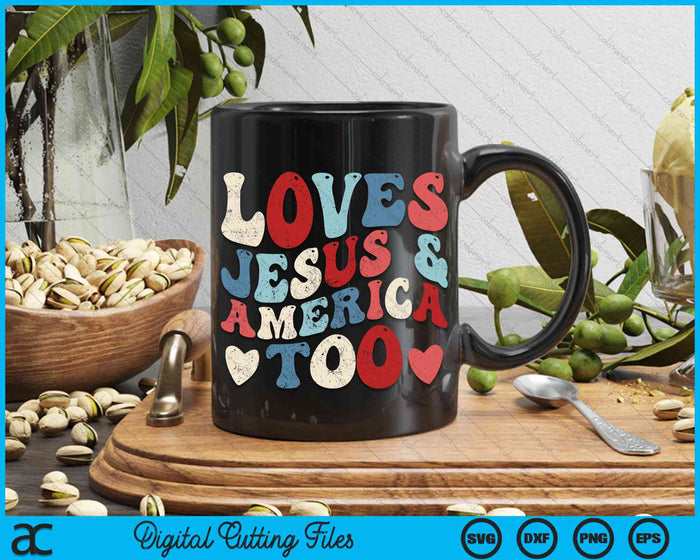 Loves Jesus and America Too 4th of July Groovy God Christian SVG PNG Digital Cutting File