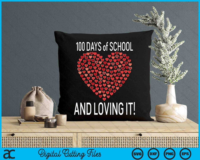 Loving 100 Days Of School Cute Heart Happy Gift Outfit SVG PNG Digital Cutting Files