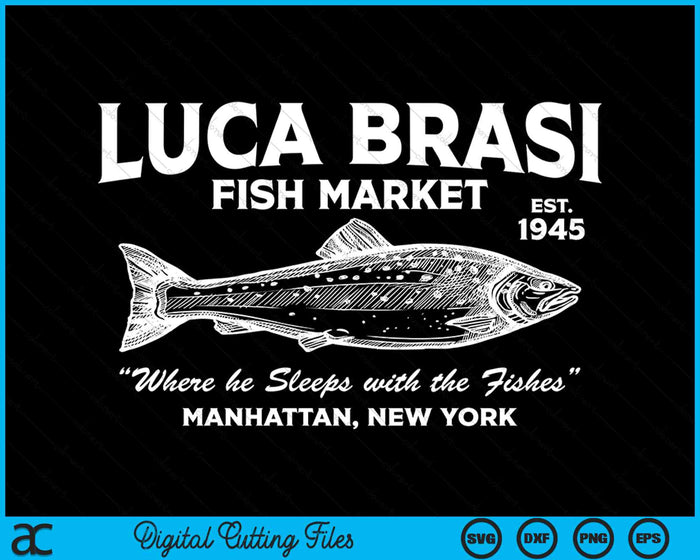 Luca Brasi Fish Market The Godfather EST 1945 Fishing SVG PNG Digital Cutting File