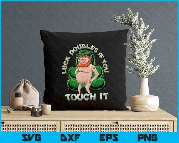 Luck Doubles If You Touch It Leprechaun Trap St. Paddy's Day SVG PNG Digital Printable Files