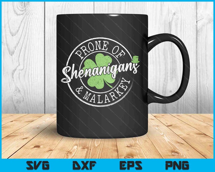 Lucky Family Clothes Saint Paddy's Day Apparel Prone To Shenanigans & Malarkey Fun Clovers St Patrick's Day SVG PNG Digital Printable Files