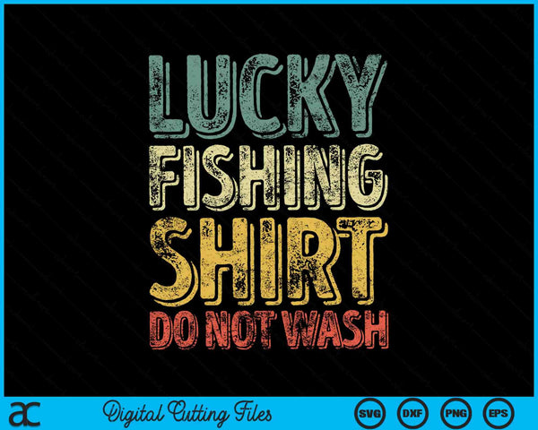 Camisa de pesca afortunada No lavar pescador SVG PNG cortando archivos imprimibles