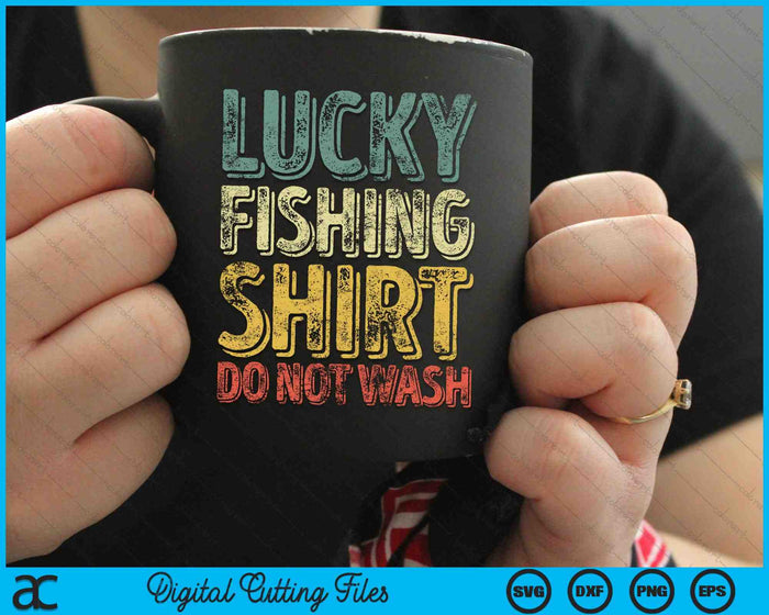 Lucky Fishing Shirt Niet wassen Visser SVG PNG Snijden afdrukbare bestanden