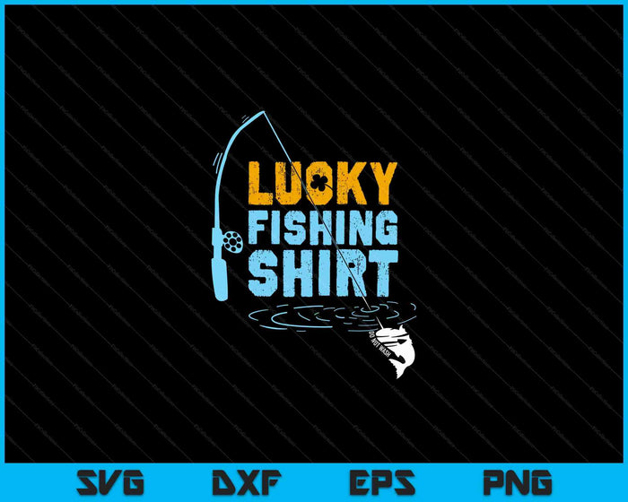 Lucky Fishing Shirt voor een visser SVG PNG digitale snijbestanden