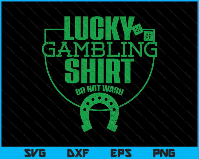 Lucky Gambling Funny Quote For Casino Gamblers Party SVG PNG Digital Printable Files