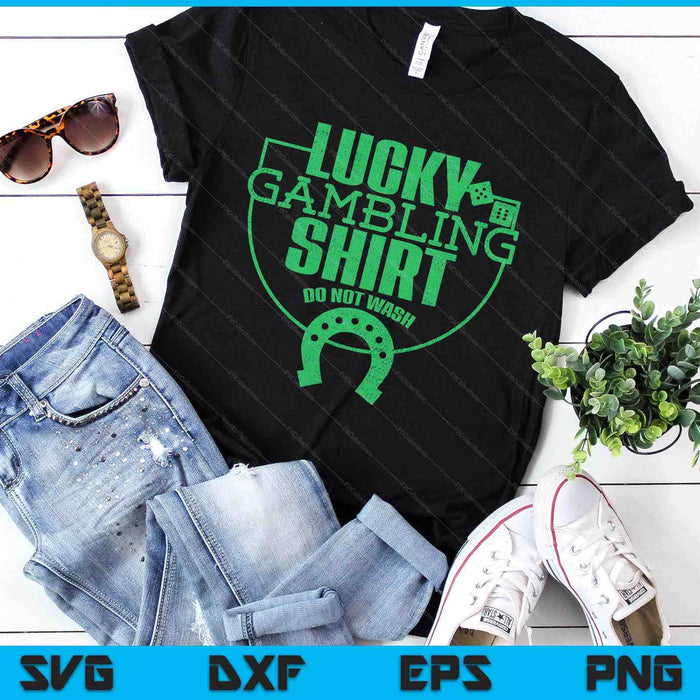 Lucky Gambling Funny Quote For Casino Gamblers Party SVG PNG Digital Printable Files