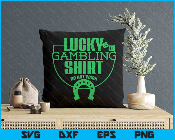 Lucky Gambling Funny Quote For Casino Gamblers Party SVG PNG Digital Printable Files
