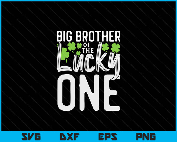 Lucky One First Birthday Big Brother Family St. Patrick's Day SVG PNG Digital Cutting Files