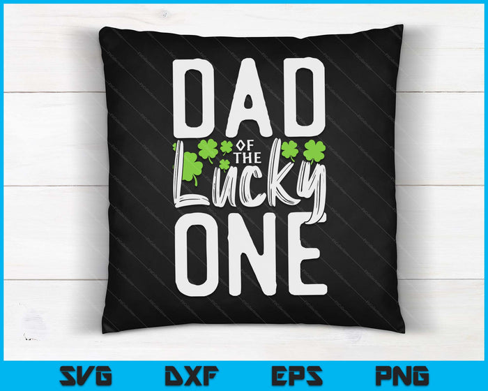 Lucky One First Birthday Dad Family St. Patrick's Day SVG PNG Digital Cutting Files