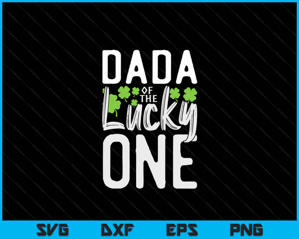 Lucky One First Birthday Dada Family St. Patrick's Day SVG PNG Digital Cutting Files