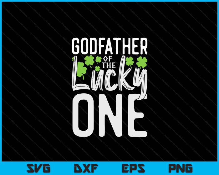 Lucky One First Birthday Godfather Family St. Patrick's Day SVG PNG Digital Cutting Files