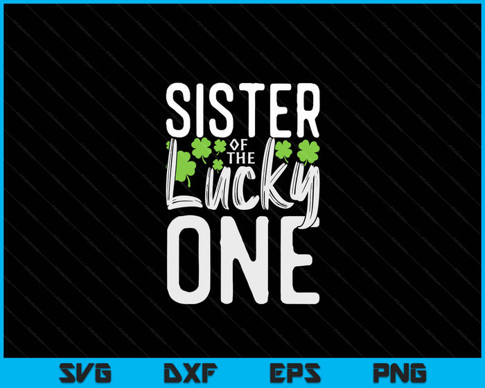 Lucky One eerste verjaardag zus familie St. Patrick's Day SVG PNG digitale snijbestanden