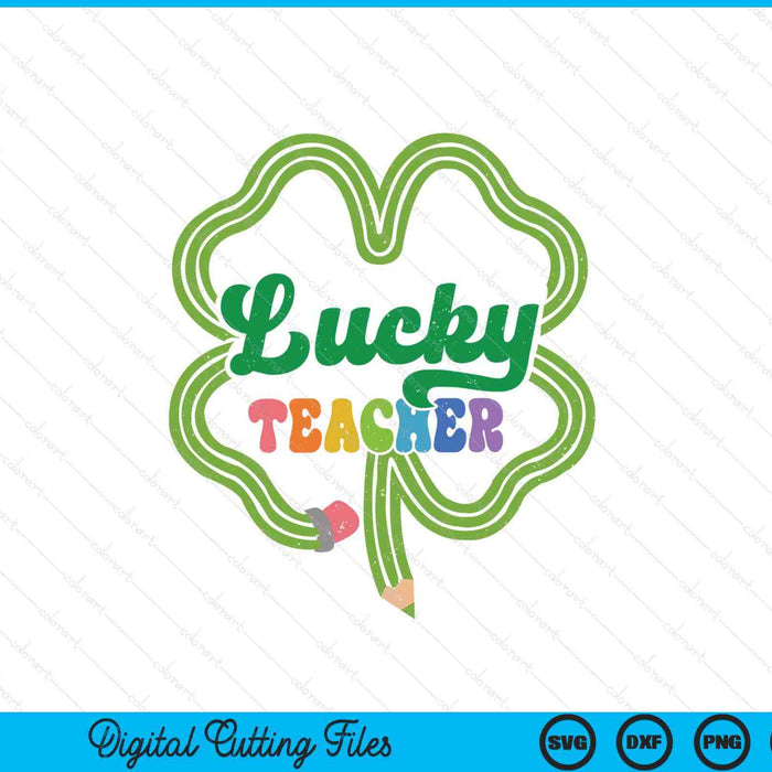 Lucky Teacher St Patricks Day SVG PNG Digital Printable Files