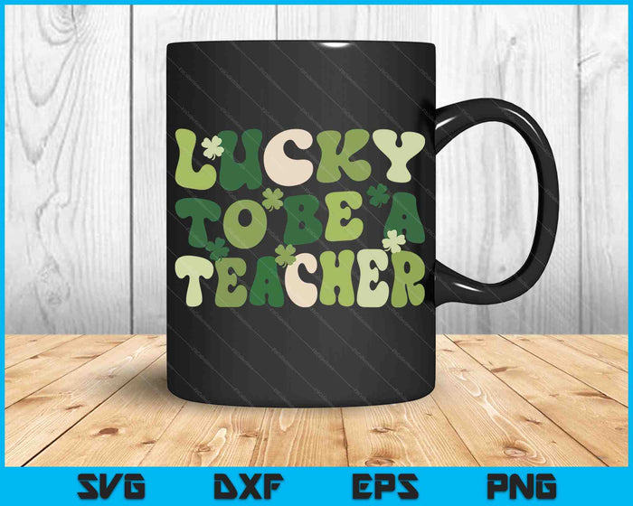 Lucky To Be A Teacher Groovy Retro St Patrick's Day SVG PNG Digital Printable Files