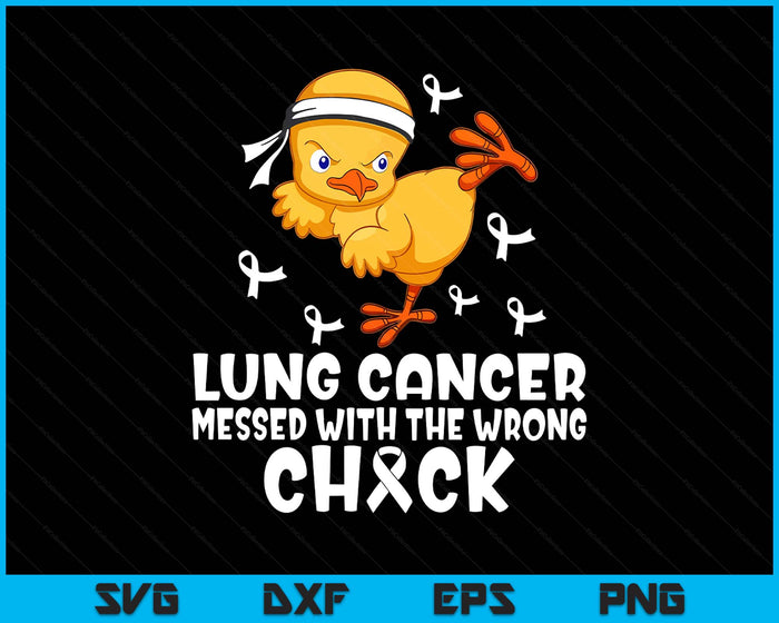 Lung Cancer Messed With The Wrong Chick SVG PNG Digital Printable Files