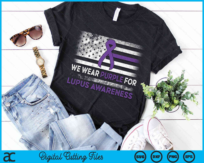 Lupus Awareness We Wear Purple For Lupus Awareness SVG PNG Digital Cutting Files