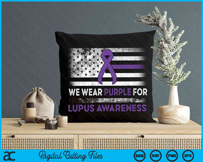 Lupus Awareness We Wear Purple For Lupus Awareness SVG PNG Digital Cutting Files