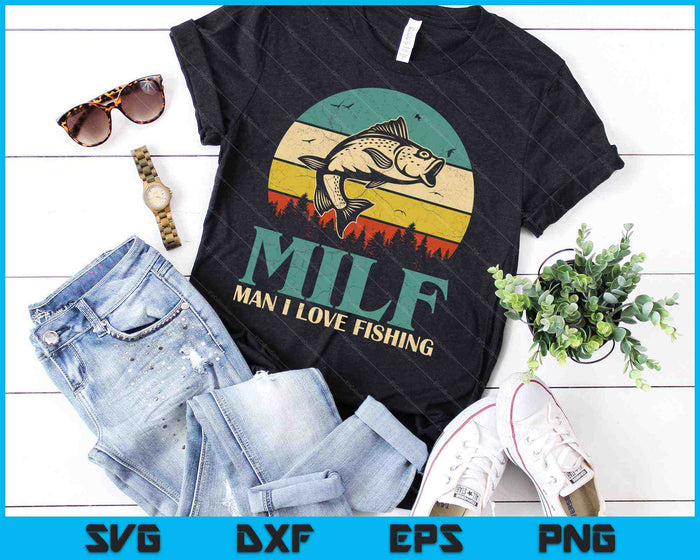 MILF Man I Love Fishing Funny Fishing SVG PNG Cutting Printable Files