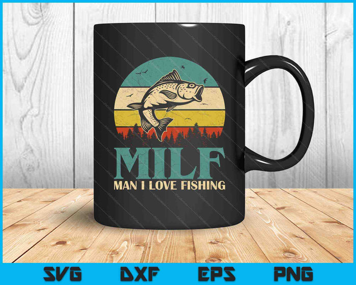 MILF Man I Love Fishing Funny Fishing SVG PNG Cutting Printable Files