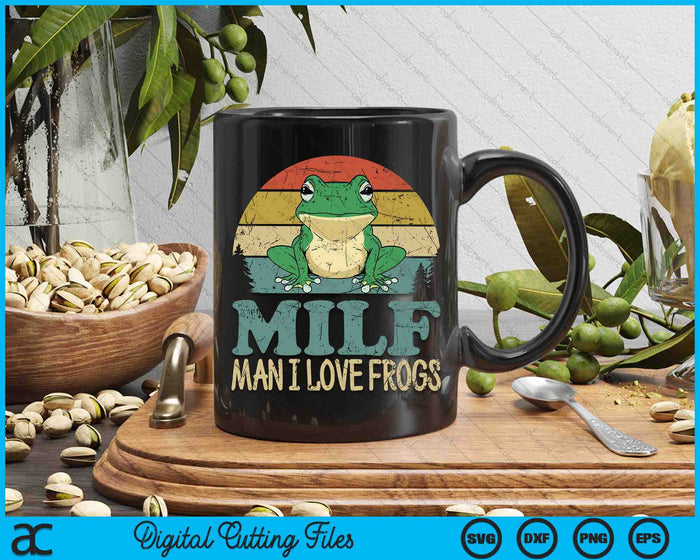 MILF-Man I Love Frogs Funny Saying Frog-Amphibian Lovers SVG PNG Digital Printable Files