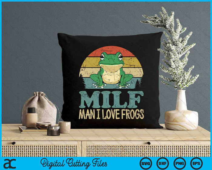 MILF-Man I Love Frogs Funny Saying Frog-Amphibian Lovers SVG PNG Digital Printable Files