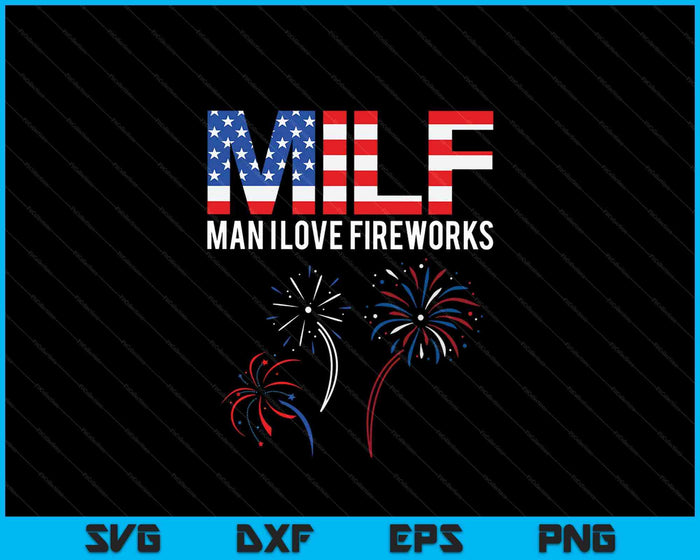 MILF Man I Love Fireworks SVG PNG Digital Cutting File