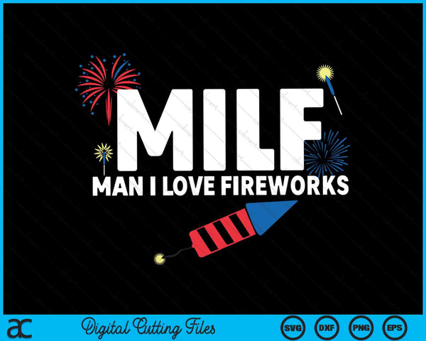 MILF Man ik hou van vuurwerk grappige 4 juli SVG PNG digitale snijbestanden