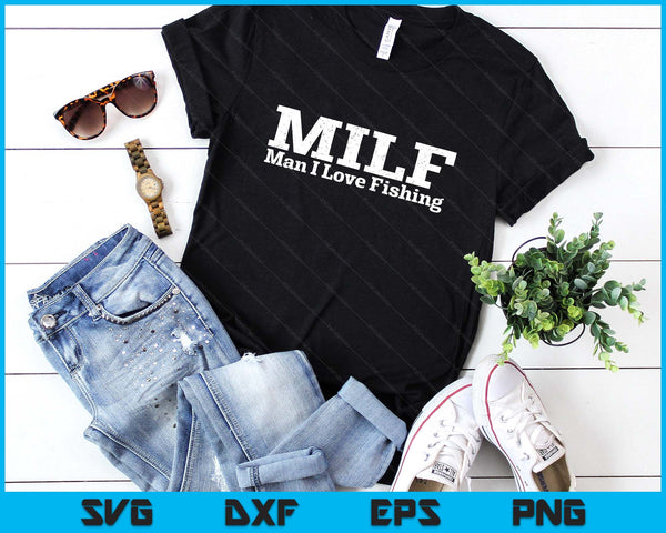 MILF Man I Love Fishing SVG PNG Digital Printable Files
