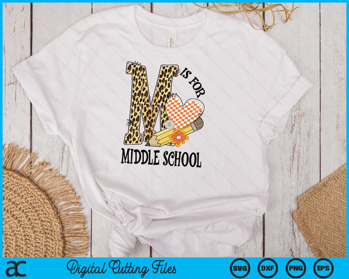 M Is For Middle school Teacher Leopard First Day Of School SVG PNG Digital Cutting Files