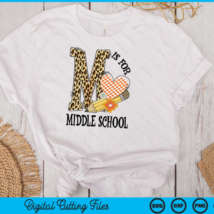 M Is For Middle school Teacher Leopard First Day Of School SVG PNG Digital Cutting Files