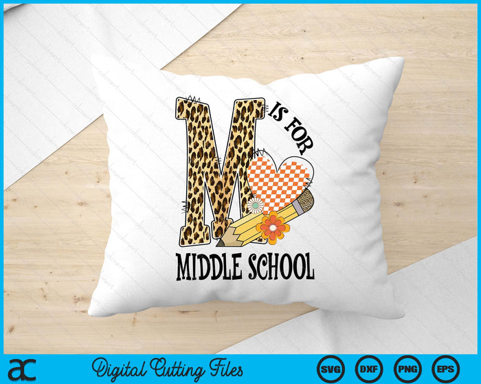 M Is For Middle school Teacher Leopard First Day Of School SVG PNG Digital Cutting Files