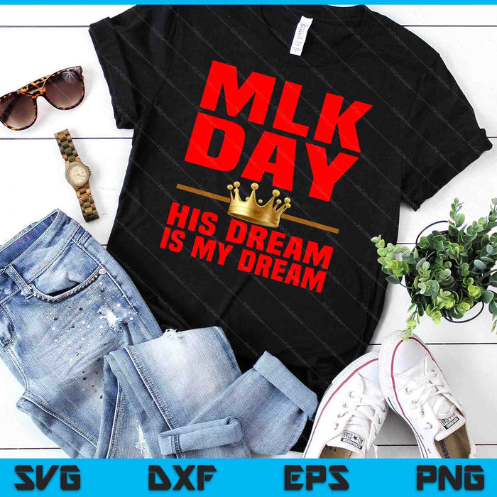 MLK dag Martin Luther King zijn droom is mijn droom SVG PNG digitale snijbestanden