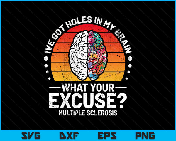 Ms I've got holes in my brain multiple sclerosis awareness SVG cut file