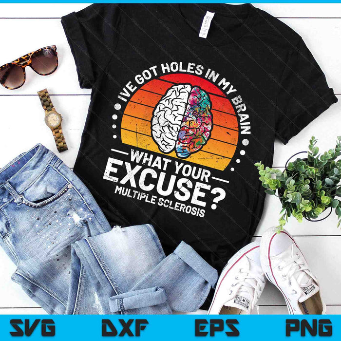 MS I've Got Holes In My Brain Multiple Sclerosis Awareness SVG PNG Digital Printable Files