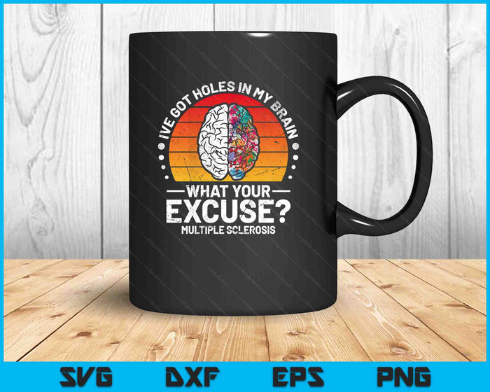 MS I've Got Holes In My Brain Multiple Sclerosis Awareness SVG PNG Digital Printable Files