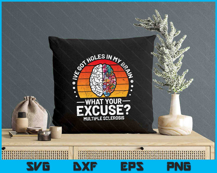 MS I've Got Holes In My Brain Multiple Sclerosis Awareness SVG PNG Digital Printable Files