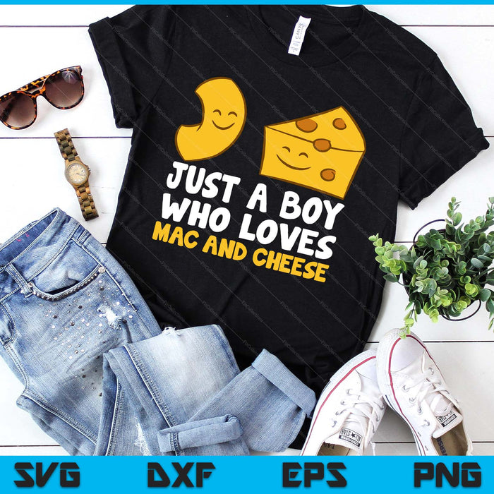 Macaroni And Cheese Just A Boy Who Loves Mac And Cheese SVG PNG Digital Printable Files