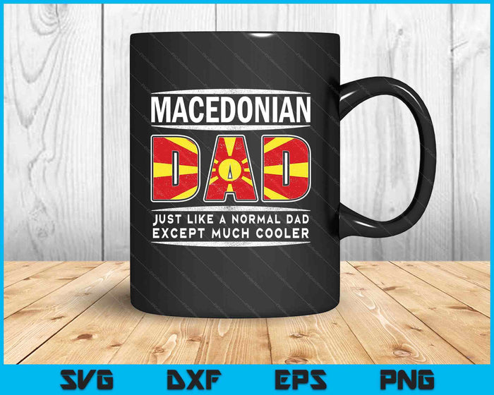 Macedonian Dad Is Much Cooler Father's Day SVG PNG Digital Printable Files