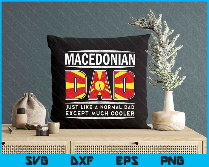 Macedonian Dad Is Much Cooler Father's Day SVG PNG Digital Printable Files